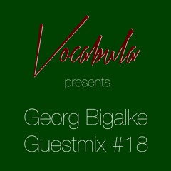 Vocabula - Guestmix#18 - Georg Bigalke