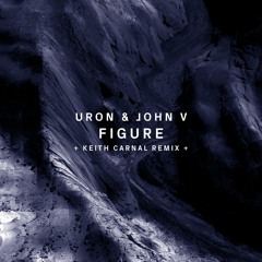 !63 : Uron & John V - Figure 7.5 (Keith Carnal Remix)