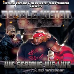 #WeSeriousWeLive by @itsDoubleVision feat @BiZDaTroof @DoubleVision80 & @DVmaintain