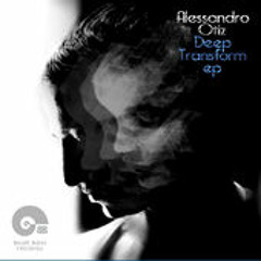 Alessandro Otiz - Deep Transform EP (Promo Link)