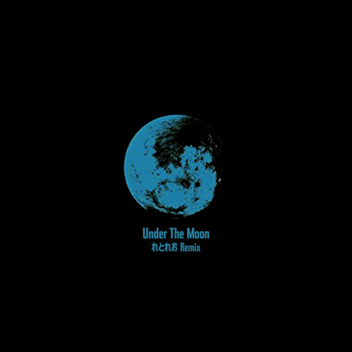 Under The Moon -れとれお Remix-