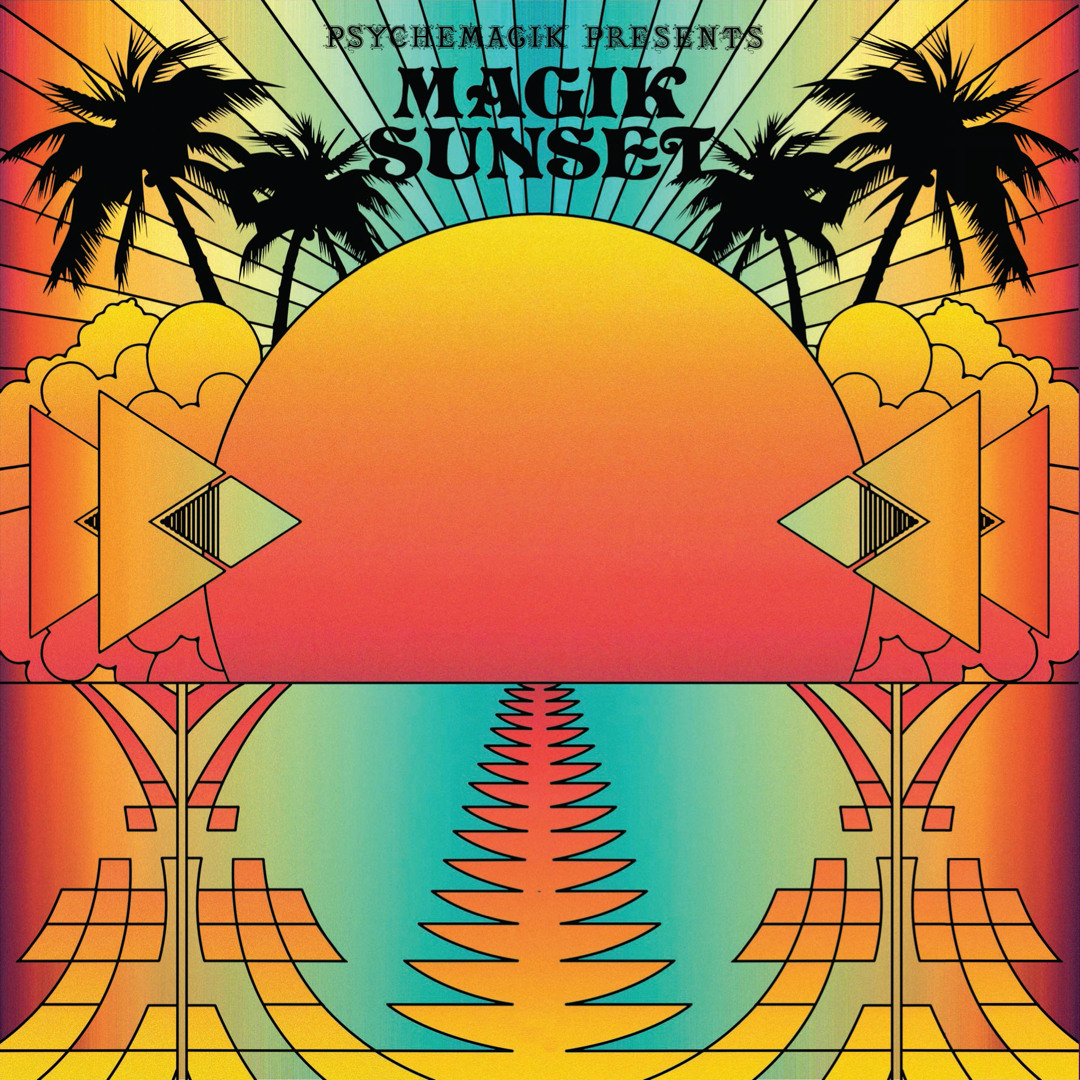 Psychemagik present Magik Sunset Part One - Mini Mix