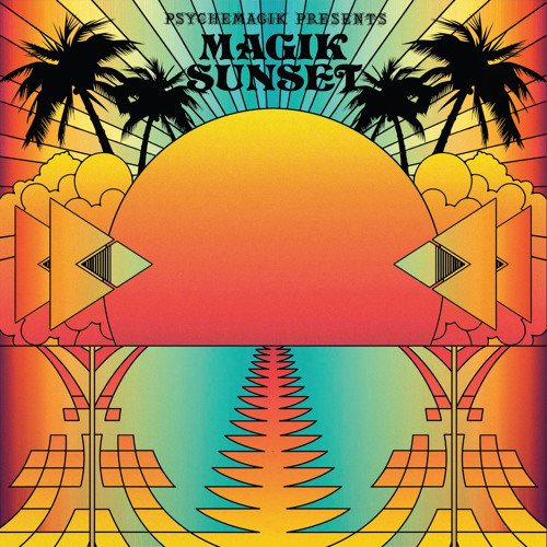 Psychemagik present Magik Sunset Part One - Mini Mix