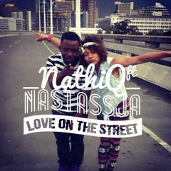 Love On The Streets By Nathi Q Ft StassjaD Produced by LuzMusic