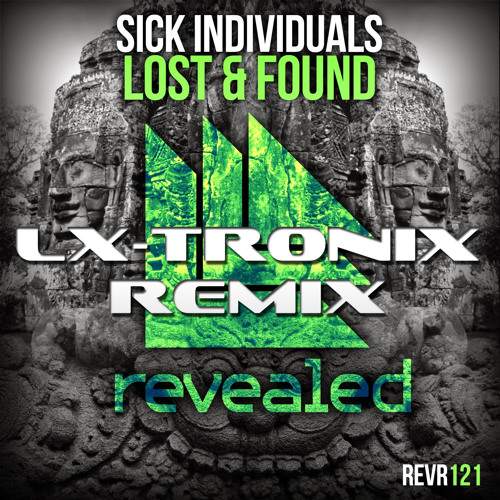 Sick Individuals - Lost & Found (LX - Tronix Remix)