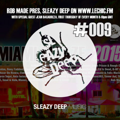 Rob Made Presents Sleazy Deep On Le Chic FM#9 With Special Guest Jean Bacarreza