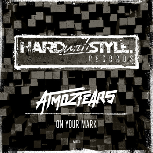 Atmozfears - On Your Mark [HWS015] OUT NOW