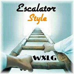 (WXLG) Jus. x Banga x Kassx - Escalatxr Style