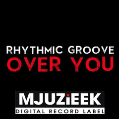 Rhythmic Groove - ''Over U'' (Snippet)