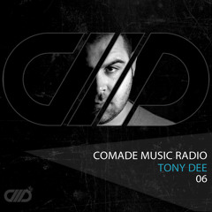 Comade Music Radio Show 06 with Tony Dee