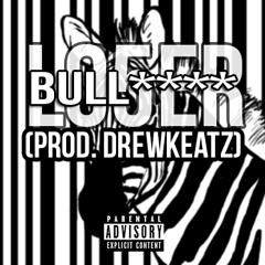 Bullshit(Prod. DrewKeats) - LO5ER
