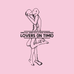 ORAX feat. Jared Kyle - Lovers (In Time)