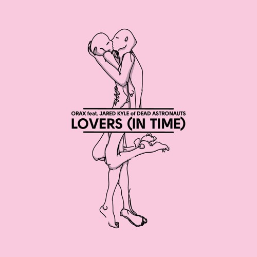 ORAX feat. Jared Kyle - Lovers (In Time)