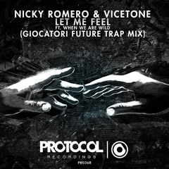 Nicky Romero & Vicetone - Let Me Feel (Giocatori Future Trap Mix) (Support Nicky Romero Radioshow)