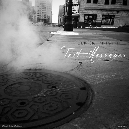 Black Knight - Text Messages (#BlackKnightFridays @bkcreationz)