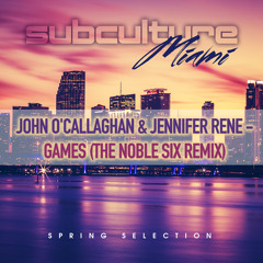 John O'Callaghan & Jennifer Rene - Games (The Noble Six Remix) [Subculture]