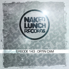 Naked Lunch PODCAST #143 - ORTIN CAM