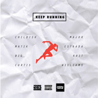 Childish Major & Matik Estrada - Keep Running Ft. Big KRIT & Curtis Williams (CO-pro TryBishop)