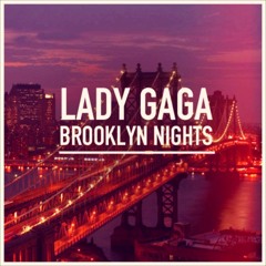 Lady Gaga - Brooklyn Nights (Acoustic)