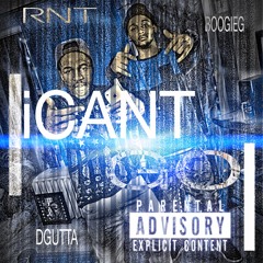 "iCant Go" BoogieG X DGutta