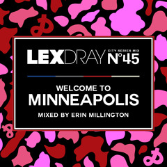Lexdray City Series - Volume 45 - Welcome to Minneapolis - Mixed by Erin Millington