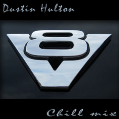 Dustin Hulton - Chill Mix V8