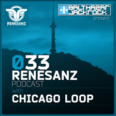 Renesanz Podcast 033 with Chicago Loop