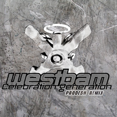 WestBam - Celebration Generation (Prodesh Remix)
