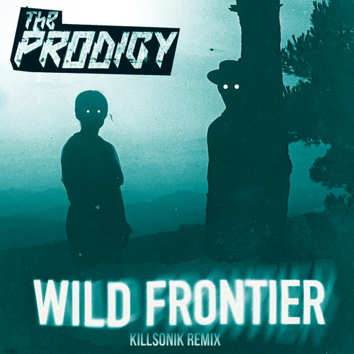 Wild Frontier - KillSonik Remix (clip)