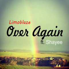 Limoblaze - Over Again ft. Shayee