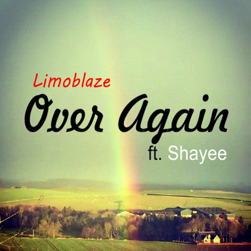 Limoblaze - Over Again ft. Shayee