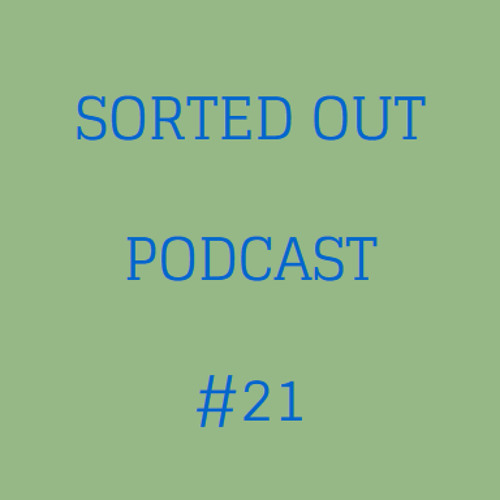 Sorted Out 021 - 03-13-15