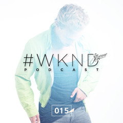 Zeyenne's #WKND Podcast Episode 015