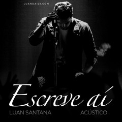 Escreve Aí - Luan Santana Acústico (Audio Oficial)