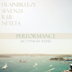 Frainbreeze With Seven24 & R.I.B. Feat. Neteta – Performance (Moonnight Remix)