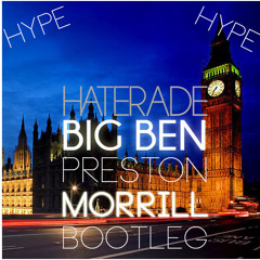 Haterade - Big Ben (Preston Morrill Hype Bootleg)