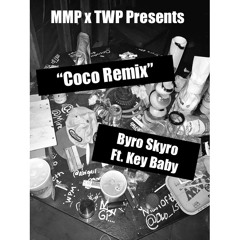 COCO Remix  Byro Skyro Ft. Key Baby (MMPxTWP)