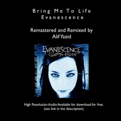 Bring Me To Life - Evanescence (Remastered And Remixed By Alif Yazid)