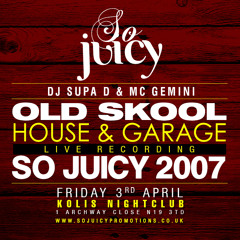 So Juicy - DJ SUPA D MC GEMINI LIVE SET 2007