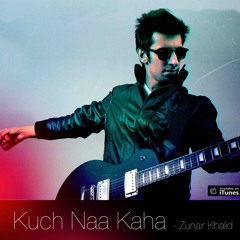 Kuch Naa Kaha By Zunair Khalid