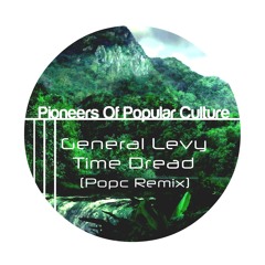 Time Dread - General Levy (P.O.P.C BOOTLEG)