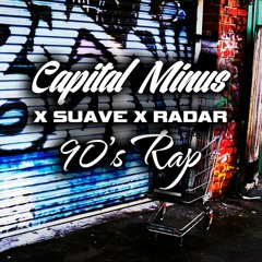90's Rap  -  Capital Minus Featuring Suave & Radar