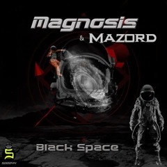 Magnosis & Mazord - Black Space (OUT NOW)