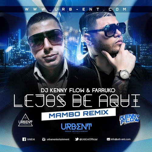 DJ KENNY FLOW & FARRUKO - LEJOS DE AQUI (MAMBO REMIX)