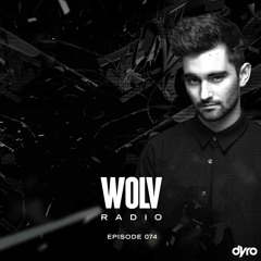 Dyro - WOLV Radio #WLVR074