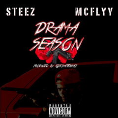 Steez Mcflyy - Drama Season Prod By King Teasley