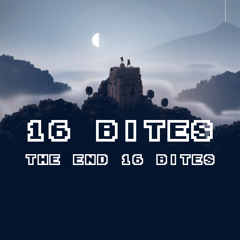 The End 16 Bites