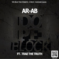 Ar - Ab Feat. Trae The Truth -Dope Block -