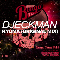 Kyoma (Original Mix) - Djeckman  *OUT NOW* BONGO TONE RECORDS support by: Santos Suarez, Bougenvilla