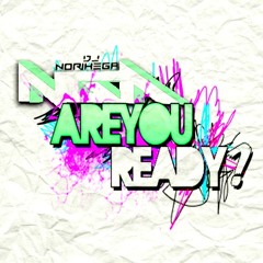 Dj Norihega - Are You Ready (Original Mix) Demo